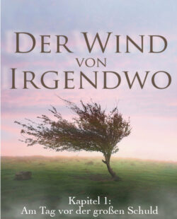 Der Wind von Irgendwo von Oliver Koch Kapitel 1 - www.oliverkoch.net