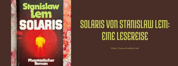 Solaris von Stanislaw Lem: Eine Lesereise - oliverkoch.net